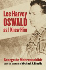 De Mohrenschildt, ed. Rinella: Lee Harvey Oswald as I Knew Him