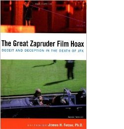 James Fetzer, ed: The Great Zapruder Film Hoax