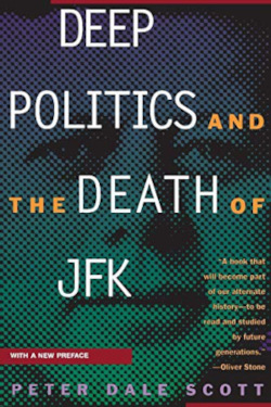 Front cover of book: 'Deep Politics and the Death of JFK' by Peter Dale Scott